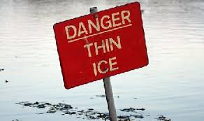 Thin Ice…