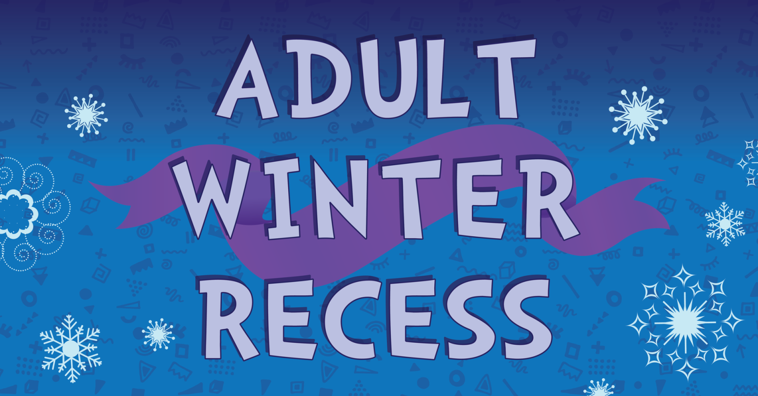 Volunteers needed for Adult Winter Recess Event WBIW